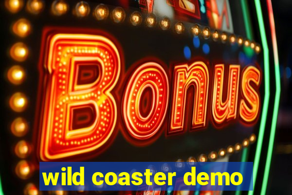 wild coaster demo